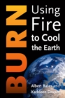 Burn : Igniting a New Carbon Drawdown Economy to End the Climate Crisis - eBook