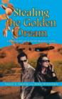 Stealing the Golden Dream - Book