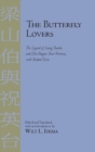 The Butterfly Lovers : The Legend of Liang Shanbo and Zhu Yingtai: Four Versions with Related Texts - Book