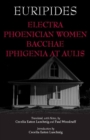 Electra, Phoenician Women, Bacchae, and Iphigenia at Aulis - Book