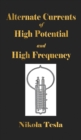 Experiments With Alternate Currents Of High Potential And High Frequency - Book