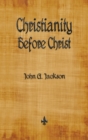Christianity Before Christ - Book