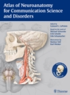 Atlas of Neuroanatomy for Communication Science and Disorders - Book