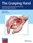 The Grasping Hand : Structural and Functional Anatomy of the Hand and Upper Extremity - Book