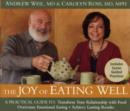 The Joy of Eating Well : A Practical Guide to: Transform Your Relationship with Food, Overcome Emotional Eating, Achieve Lasting Results - Book