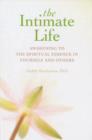 Intimate Life : Awakening to the Spiritual Essence in Yourself and Others - Book