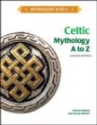 CELTIC MYTHOLOGY A TO Z, 2ND EDITION - Book