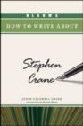 Bloom's How to Write about Stephen Crane - Book