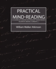Practical Mind-Reading (a Course of Lessons on Thought-Transference, Telepathy, Mental Currents...) - Book