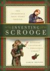 Inventing Scrooge : The Incredible True Story Behind Dicken's Legendary Christmas Tale - Book