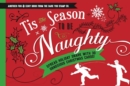 Tis the Season to be Naughty : Spread Holiday Snark with 30 Snarky, Biting and Hilariously Obnoxious Christmas Cards - Book