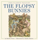 The Classic Tale of the Flopsy Bunnies Oversized Padded Board Book : The Classic Edition by acclaimed illustrator, Charles Santore - Book