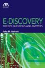 E-discovery : Twenty Questions and Answers - Book