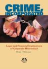 Crime, Incorporated : Legal and Financial Implications of Corporate Misconduct - Book