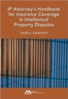 IP Attorney's Handbook for Insurance Coverage in Intellectual Property Law Disputes - Book