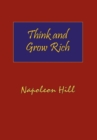 Think and Grow Rich. Hardcover with Dust-Jacket. Complete Original Text of the Classic 1937 Edition. - Book