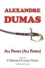 Ali Pacha (Ali Pasha) - From the Celebrated Crimes Series by Alexandre Dumas - Book