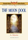 The Moon Pool - Phoenix Science Fiction Classics (with Notes and Critical Essays) - Book