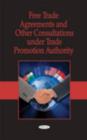 Free Trade Agreements & Other Consultations Under Trade Promotion Authority - Book