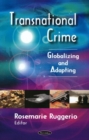 Transnational Crime : Globalizing & Adapting - Book