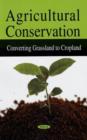 Agricultural Conservation : Converting Grassland to Cropland - Book