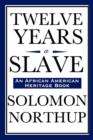 Twelve Years a Slave (An African American Heritage Book) - Book