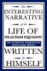 The Interesting Narrative of the Life of Olaudah Equiano : Written by Himself (an African American Heritage Book) - Book