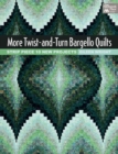 More Twist-and-turn Bargello Quilts : Strip Piece 10 New Projects - Book