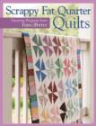 Scrappy Fat Quarters : Favorite Projects from Fons & Porter - Book