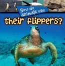 How Do Animals Use... Their Flippers? - eBook
