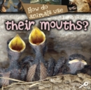 How Do Animals Use... Their Mouths? - eBook
