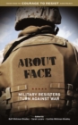 About Face : Military Resisters Turn Against War - eBook