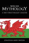 Welsh Mythology : A Neo-Structuralist Analysis - Book