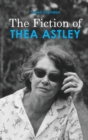 The Fiction of Thea Astley - Book