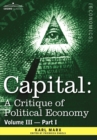 Capital : A Critique of Political Economy - Vol. III-Part I: The Process of Capitalist Production as a Whole - Book
