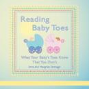 Reading Baby Toes : What Your Baby's Toes Know That You Don't - Book