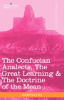 The Confucian Analects, the Great Learning & the Doctrine of the Mean - Book