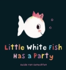 Little White Fish Has a Party - Book
