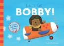 Let's Go, Bobby! - Book
