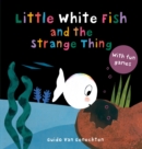 Little White Fish and the Strange Thing - Book