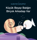 Kucuk Beyaz Baligin Bircok Arkadasi Var (Little White Fish Has Many Friends, Turkish) - Book