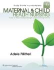 Study Guide to Accompany Maternal and Child Health Nursing : Care of the Childbearing and Childrearing Family - Book