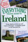 The Everything Travel Guide to Ireland : From Dublin to Galway and Cork to Donegal - a complete guide to the Emerald Isle - Book