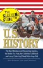 The Slackers Guide to U.S. History : The Bare Minimum on Discovering America, the Boston Tea Party, the California Gold Rush, and Lots of Other Stuff Dead White Guys Did - Book