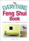 The Everything Feng Shui Book : Create Harmony and Peace in Any Room - eBook