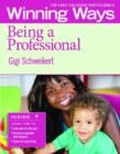 Being a Professional : Winning Ways for Early Childhood Professionals - Book
