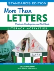 More Than Letters, Standards Edition : Literacy Activities for Preschool, Kindergarten, and First Grade - eBook