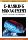 E-Banking Management : Issues, Solutions, and Strategies - Book