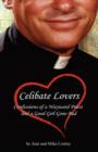 Celibrate Lovers : Confessions of a Wayward Priest and a Good Girl Gone Bad - Book