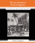 The Last Journals of David Livingstone - In Central Africa, from 1865 to His Death, Volume II (of 2), 1869-1873 Continued by a Narrative of His Last M - Book
